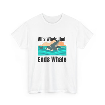 All's Whale that Ends Whale T-Shirt