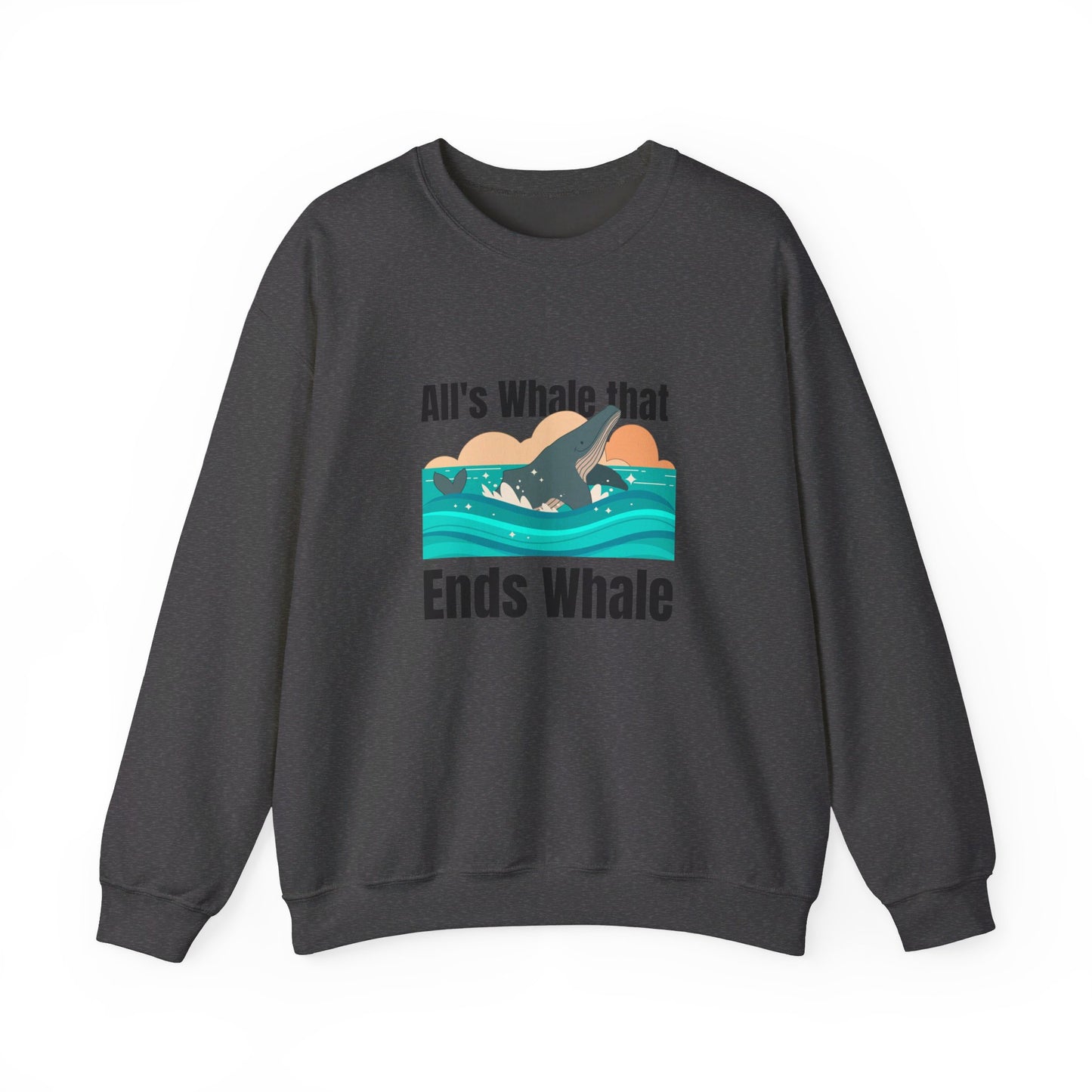 All's Whale That Ends Whale Crewneck Sweatshirt