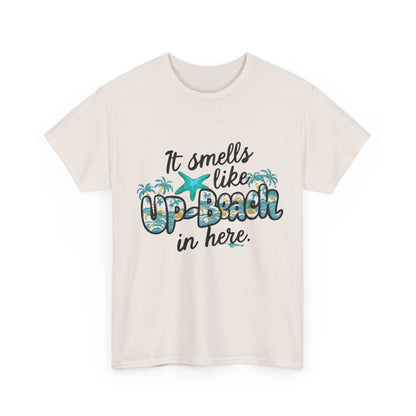 It Smells like Up-Beach in here- Unisex Cotton Tee Shirt