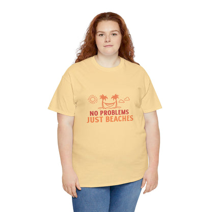 No Problems Just Beaches T Shirt