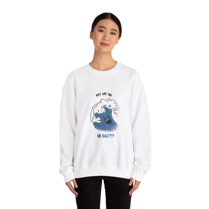 Why Are You So Salty Crewneck Sweatshirt