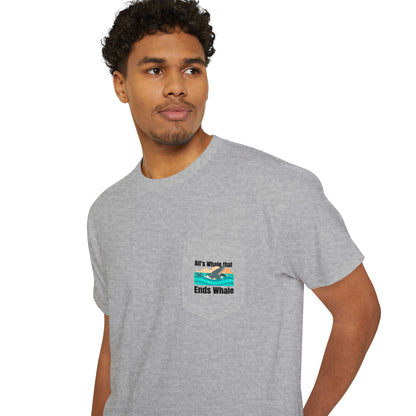 All's Whale That Ends Whale Pocket T-Shirt