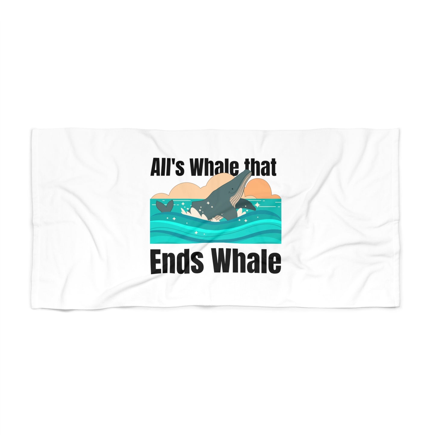 All's Whale That Ends Whale Beach Towel