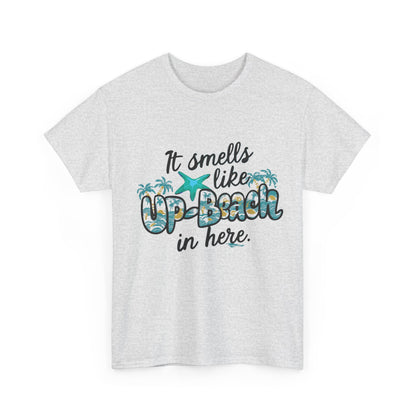 It Smells like Up-Beach in here- Unisex Cotton Tee Shirt