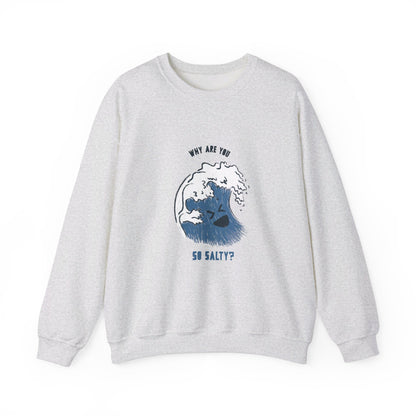 Why Are You So Salty Crewneck Sweatshirt