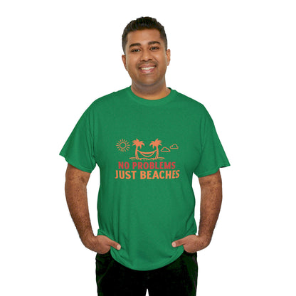 No Problems Just Beaches T Shirt