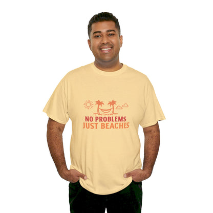 No Problems Just Beaches T Shirt