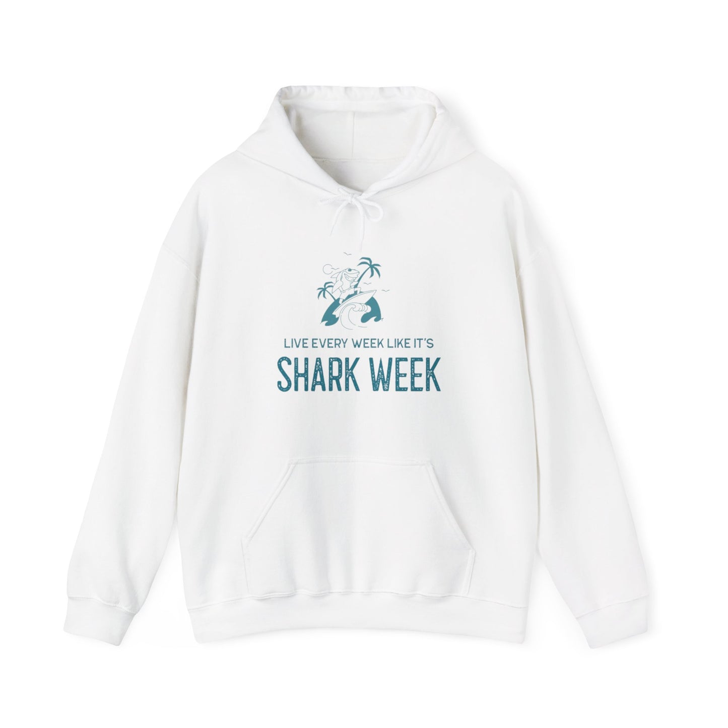 Live Every Week like its shark Week Hooded Sweatshirt