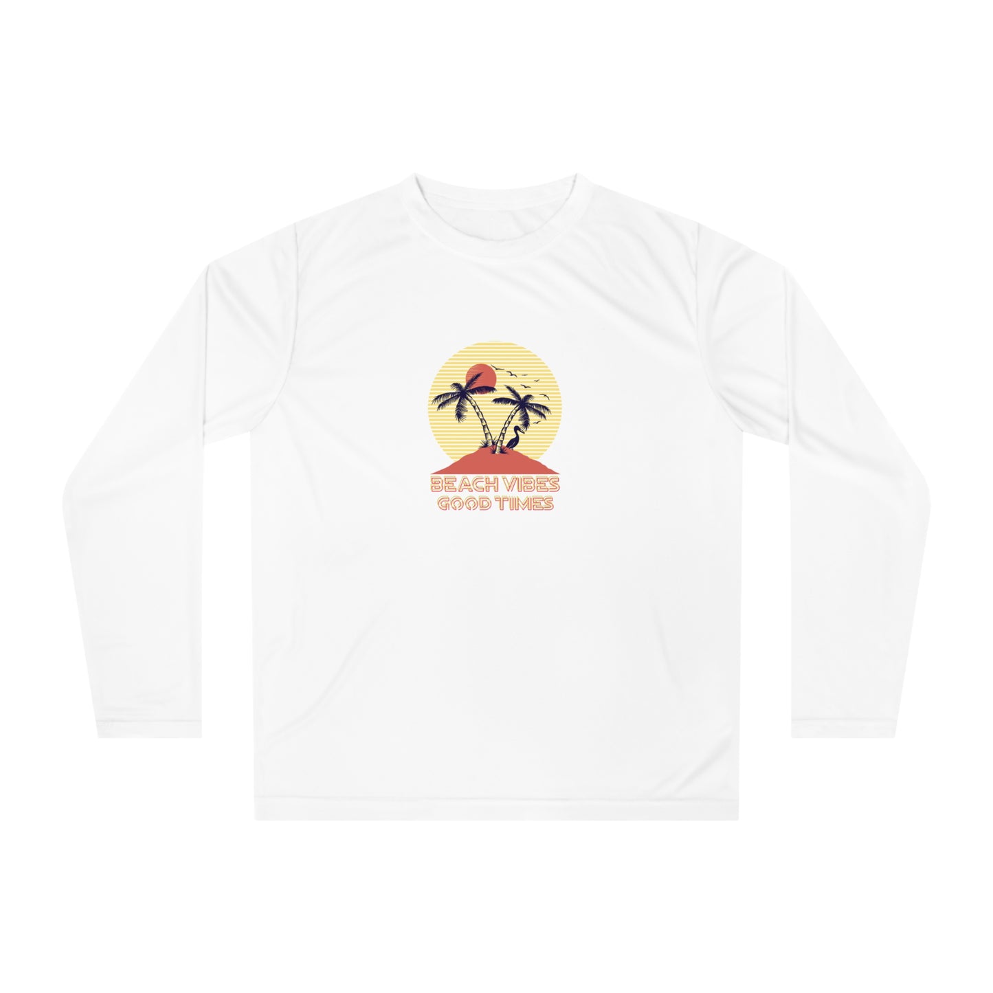 Beach Vibes Good Times Performance Long Sleeve Shirt