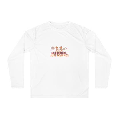 No Problems Just Beaches Performance Long Sleeve Shirt