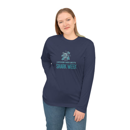 Live Every Week like its shark Week Performance Long Sleeve Shirt