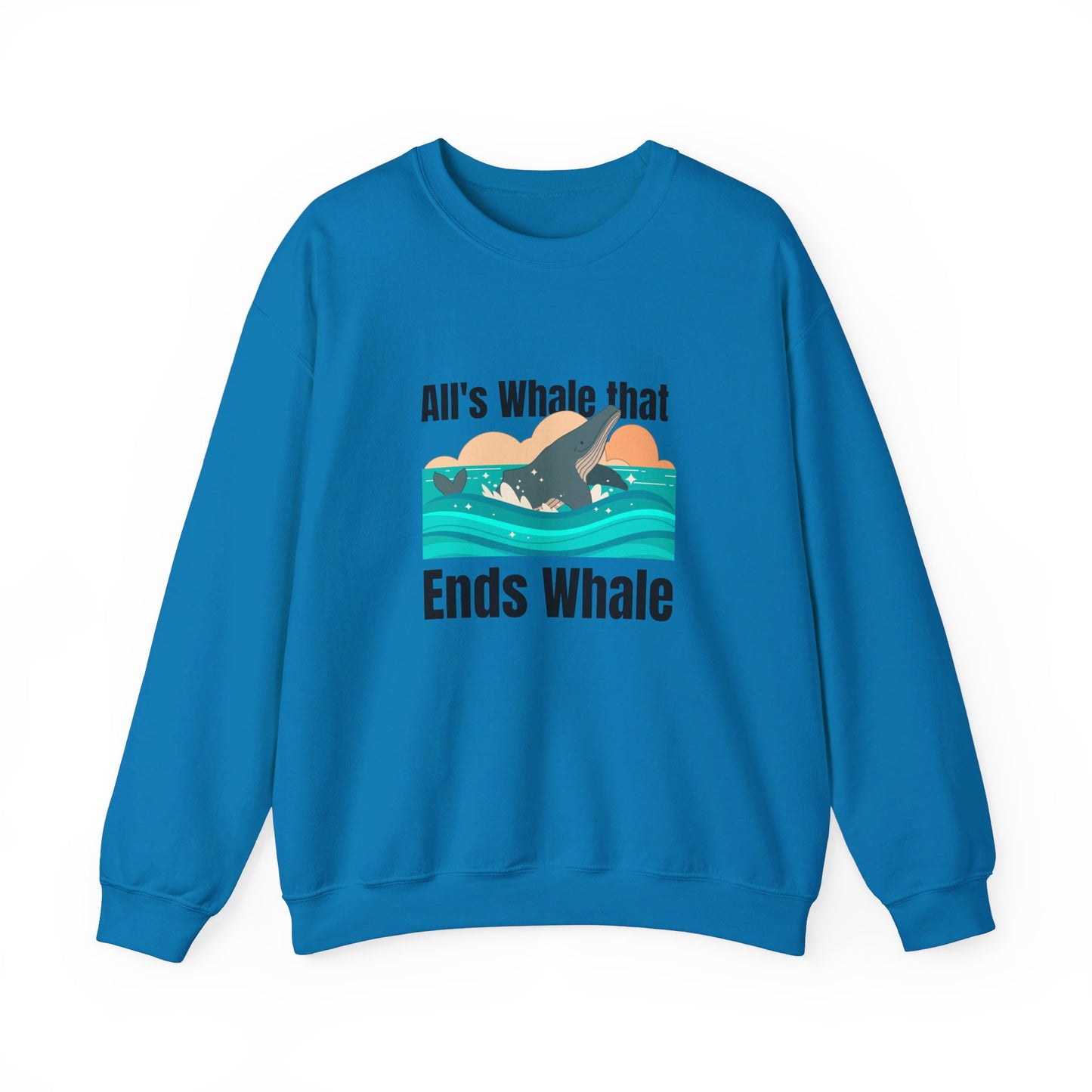 All's Whale That Ends Whale Crewneck Sweatshirt