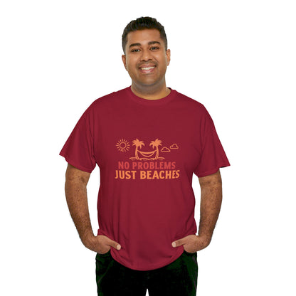 No Problems Just Beaches T Shirt