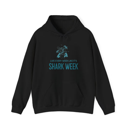 Live Every Week like its shark Week Hooded Sweatshirt